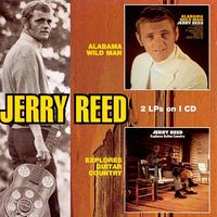 Jerry Reed - Alabama Wild Man - Jerry Reed Explores Guitar Country